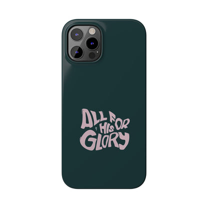 All for His Glory - Inspirational Phone Case