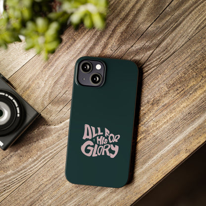 All for His Glory - Inspirational Phone Case