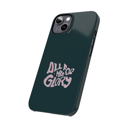 All for His Glory - Inspirational Phone Case