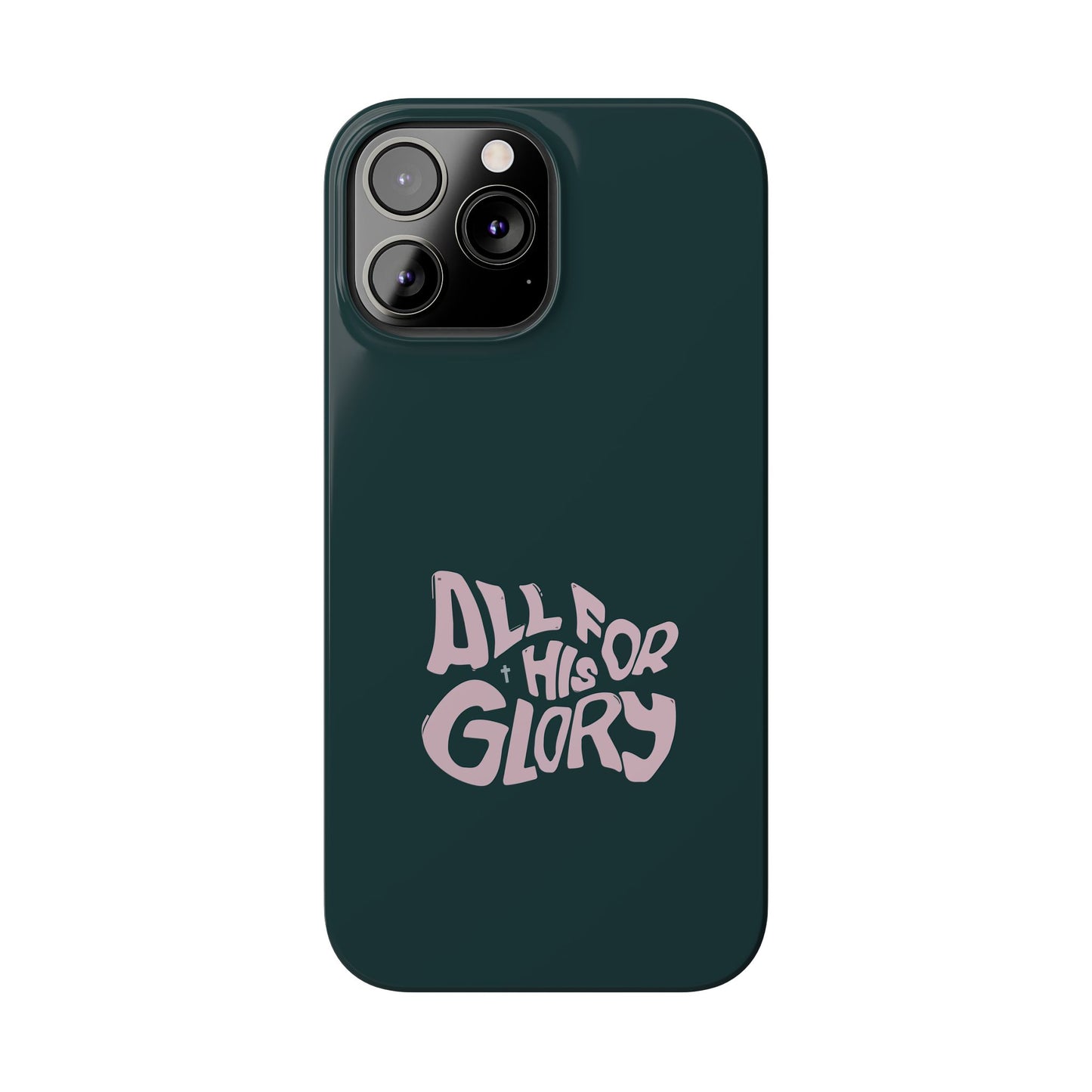 All for His Glory - Inspirational Phone Case