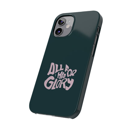 All for His Glory - Inspirational Phone Case