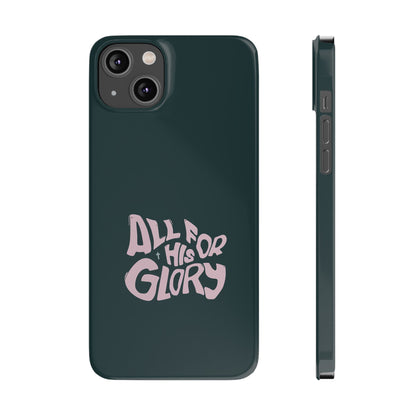 All for His Glory - Inspirational Phone Case