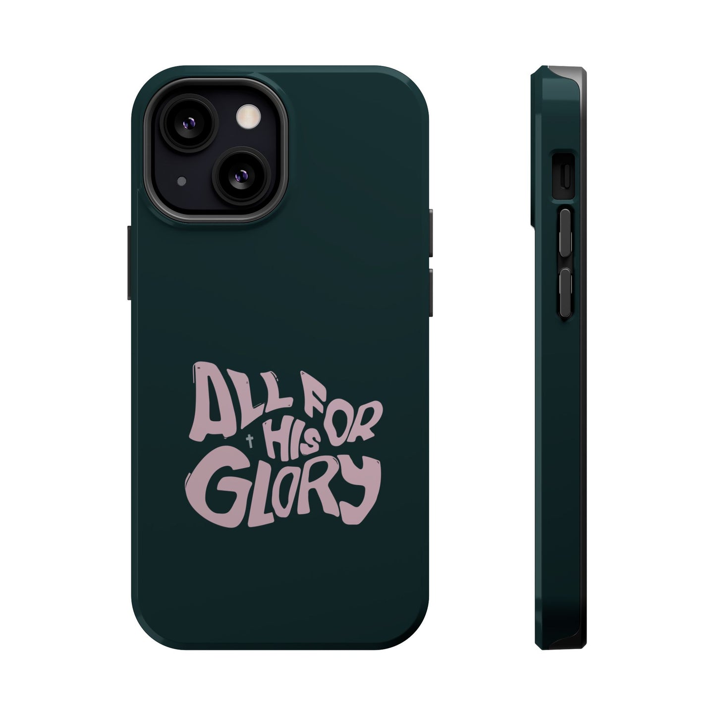 All for His Glory - Inspirational Phone Case