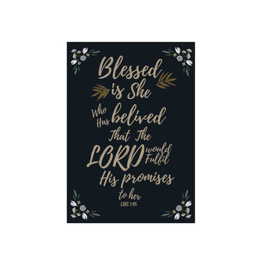 Blessed is She: Luke 1:45 - Metal Poster