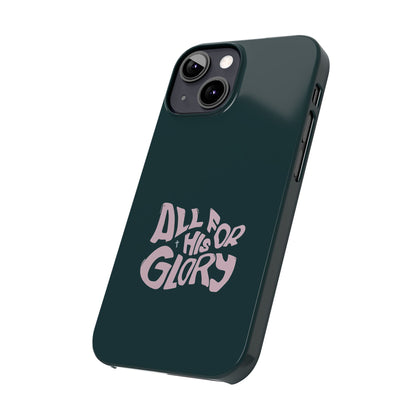 All for His Glory - Inspirational Phone Case