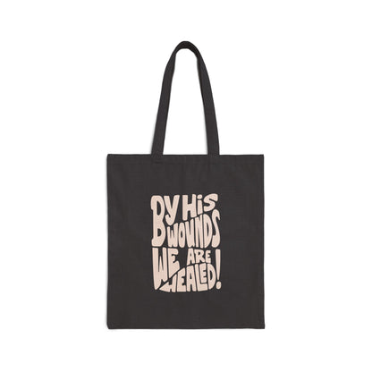 "By His Wounds" - Cotton Tote Bag