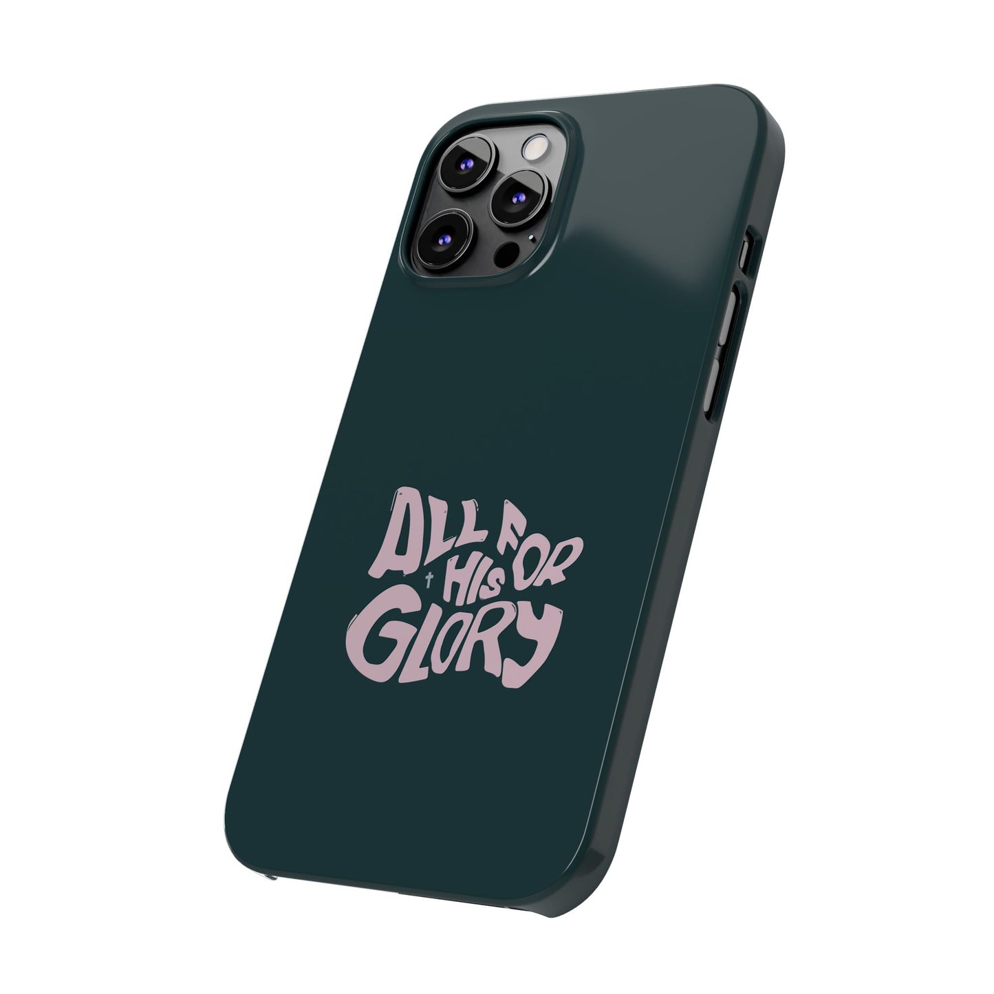 All for His Glory - Inspirational Phone Case