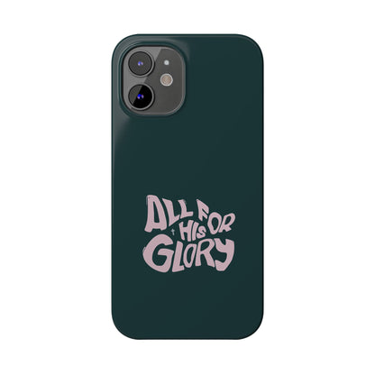 All for His Glory - Inspirational Phone Case