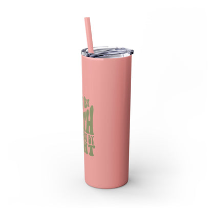 Live by Faith, Not by Sight" Skinny Tumbler with Straw (20oz, Stainless Steel)