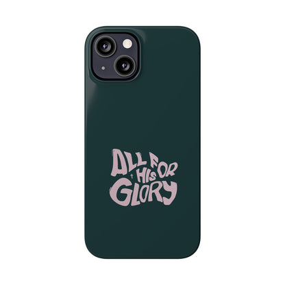 All for His Glory - Inspirational Phone Case