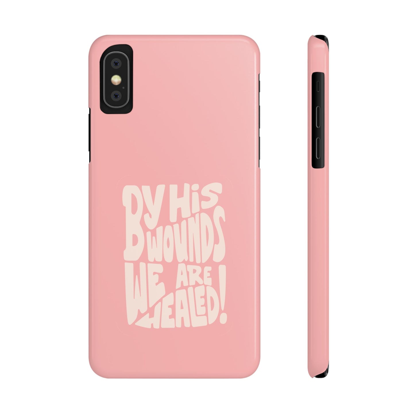 Faith-Inspired Phone Case: By His Wounds We Are Healed