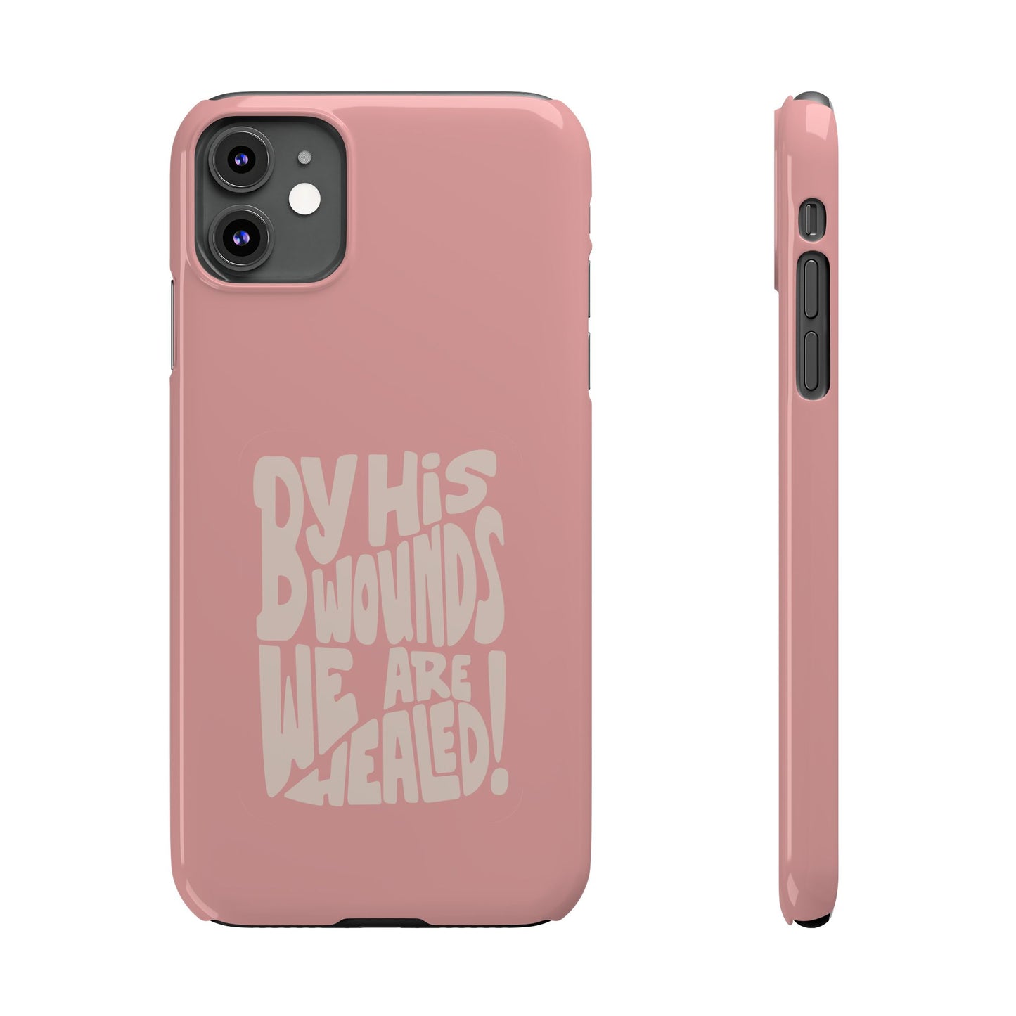 Faith-Inspired Phone Case: By His Wounds We Are Healed